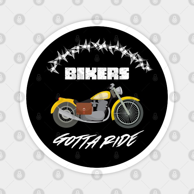 Bikers gotta ride Magnet by artsytee